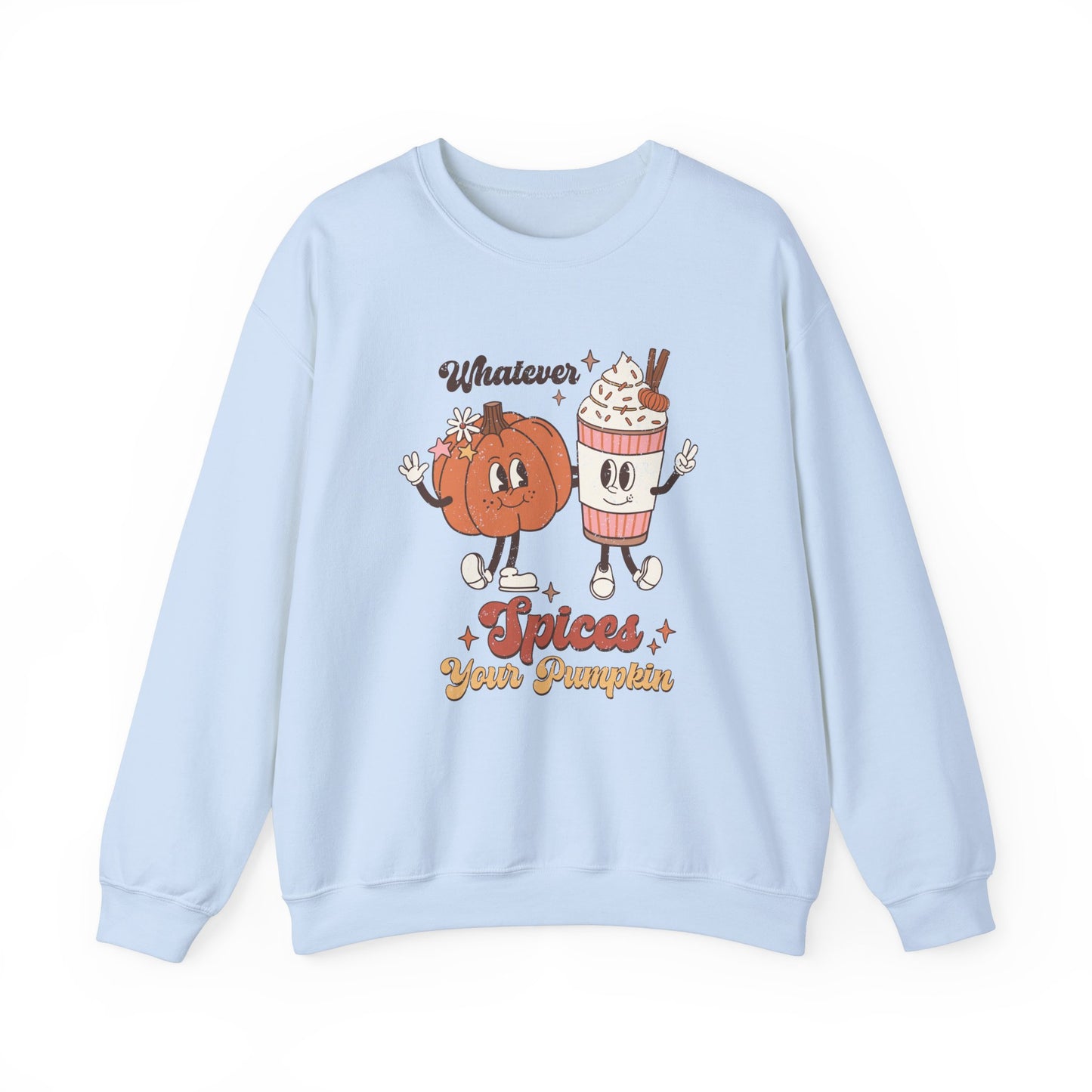 Whatever Spices Your Pumpkin Sweatshirt