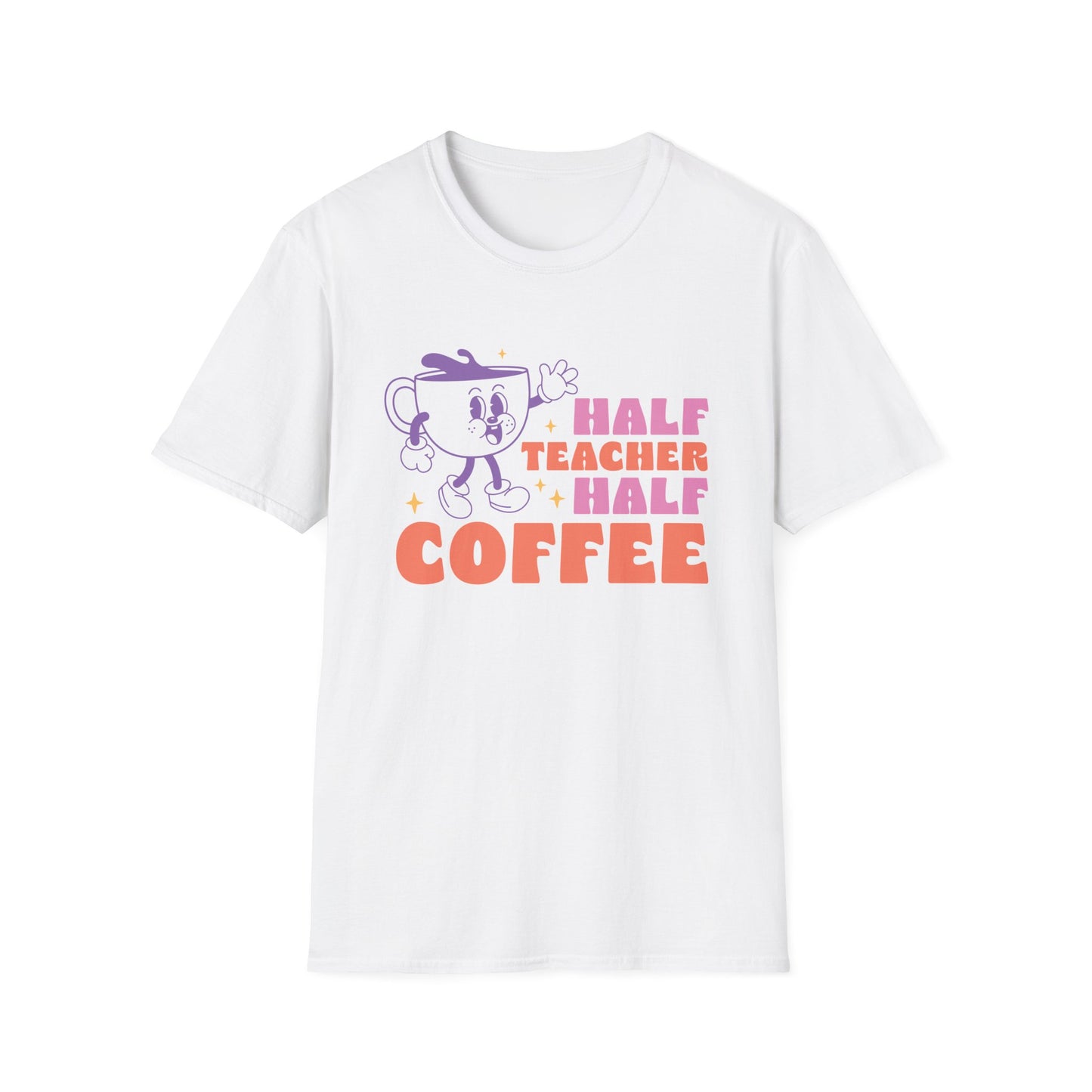 Half Teacher, Half Coffee T-Shirt