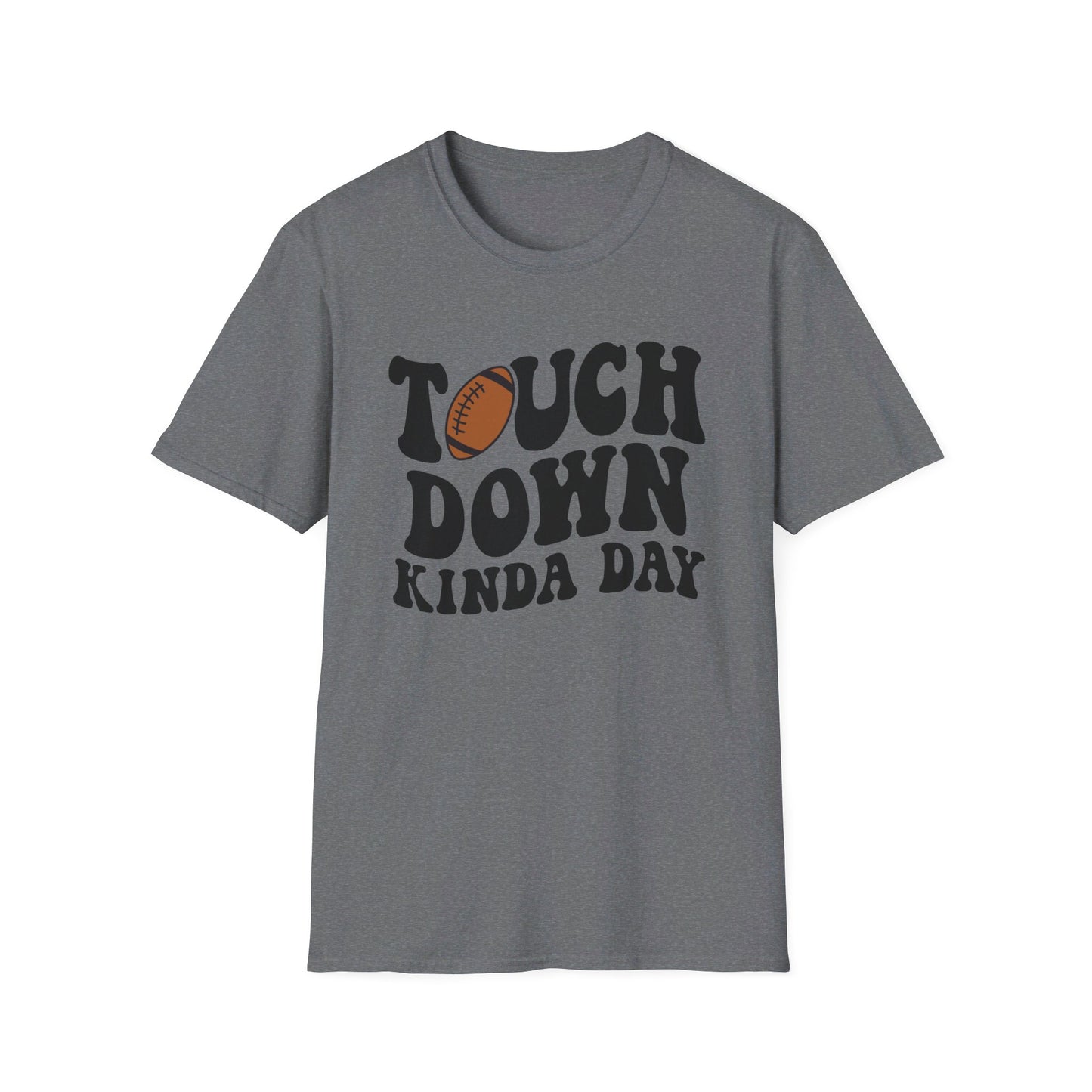 Touch Down Kinda Day T-Shirt