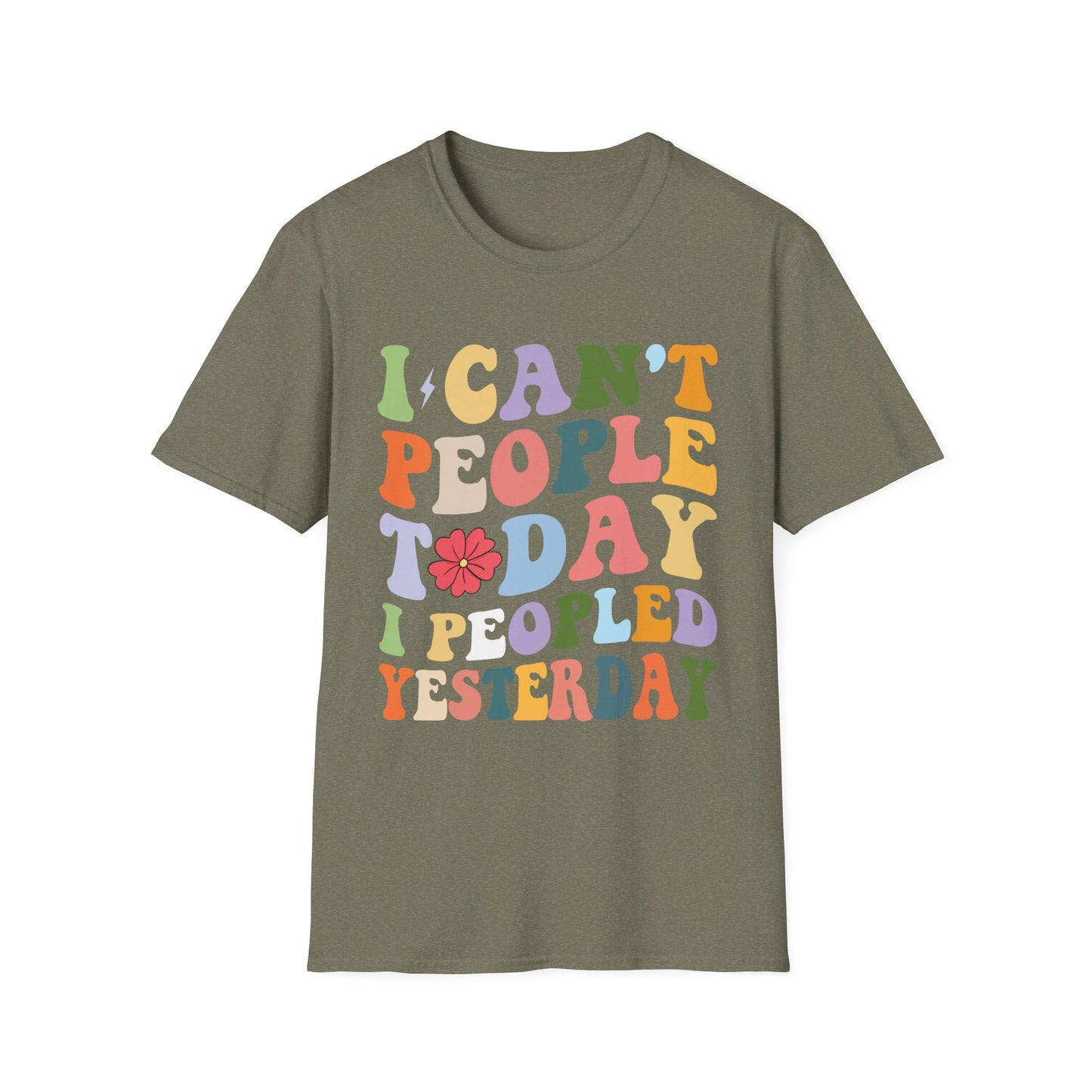 I Can't People Today, I Peopled Yesterday T-Shirt