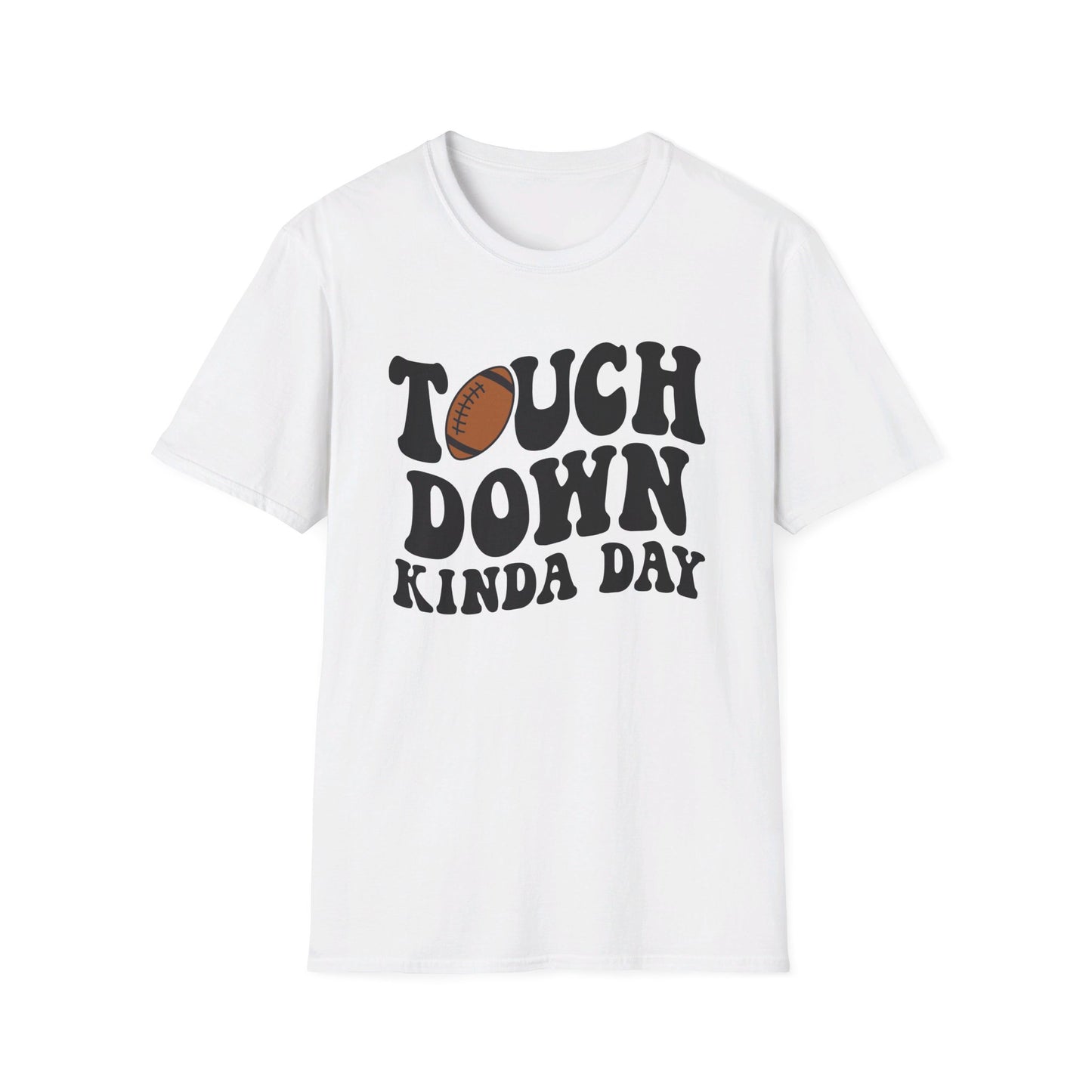 Touch Down Kinda Day T-Shirt