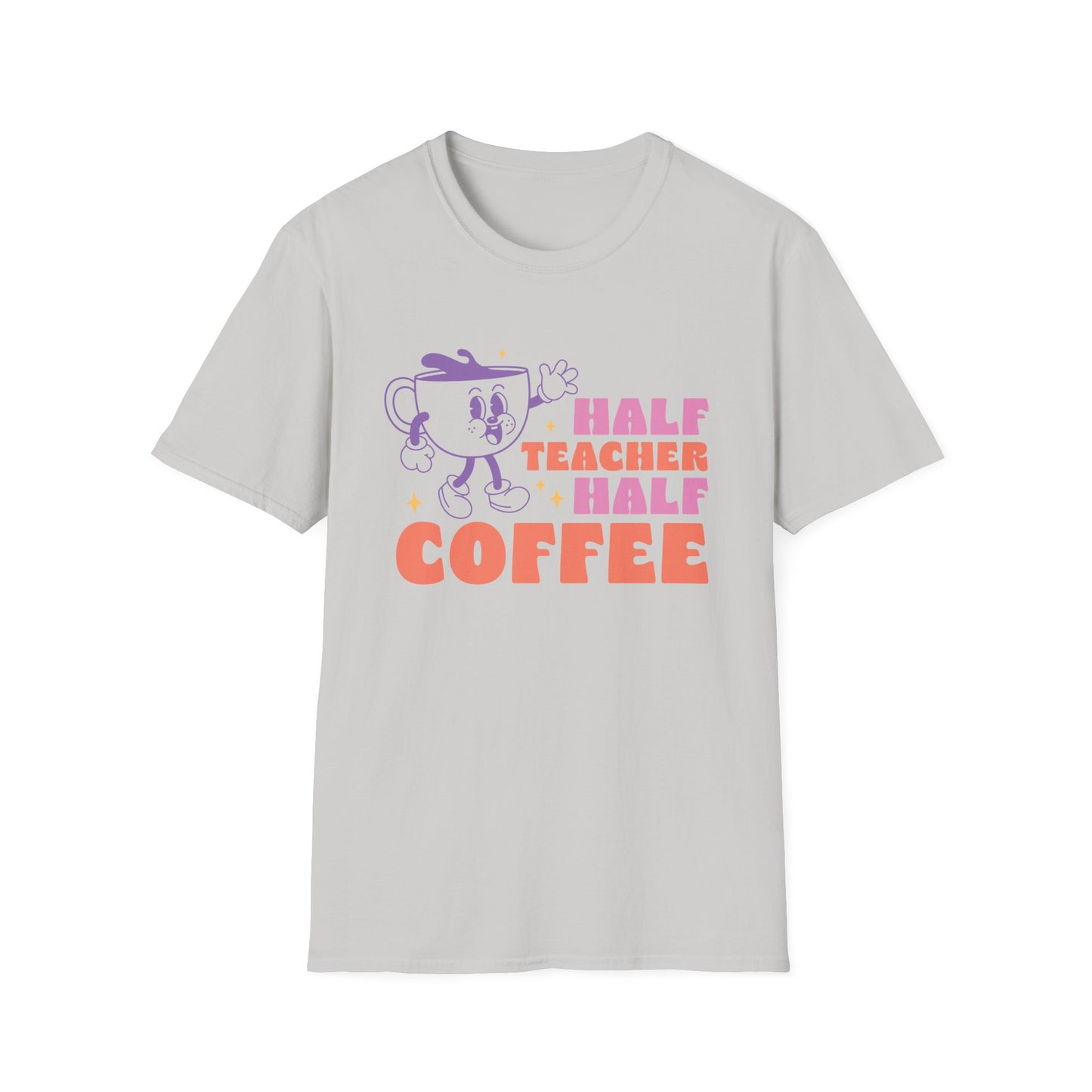 Half Teacher, Half Coffee T-Shirt