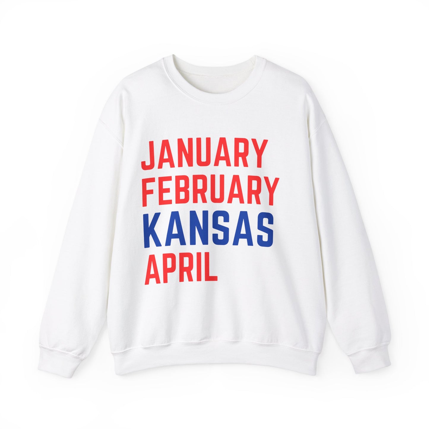 January February Kansas April Sweatshirt