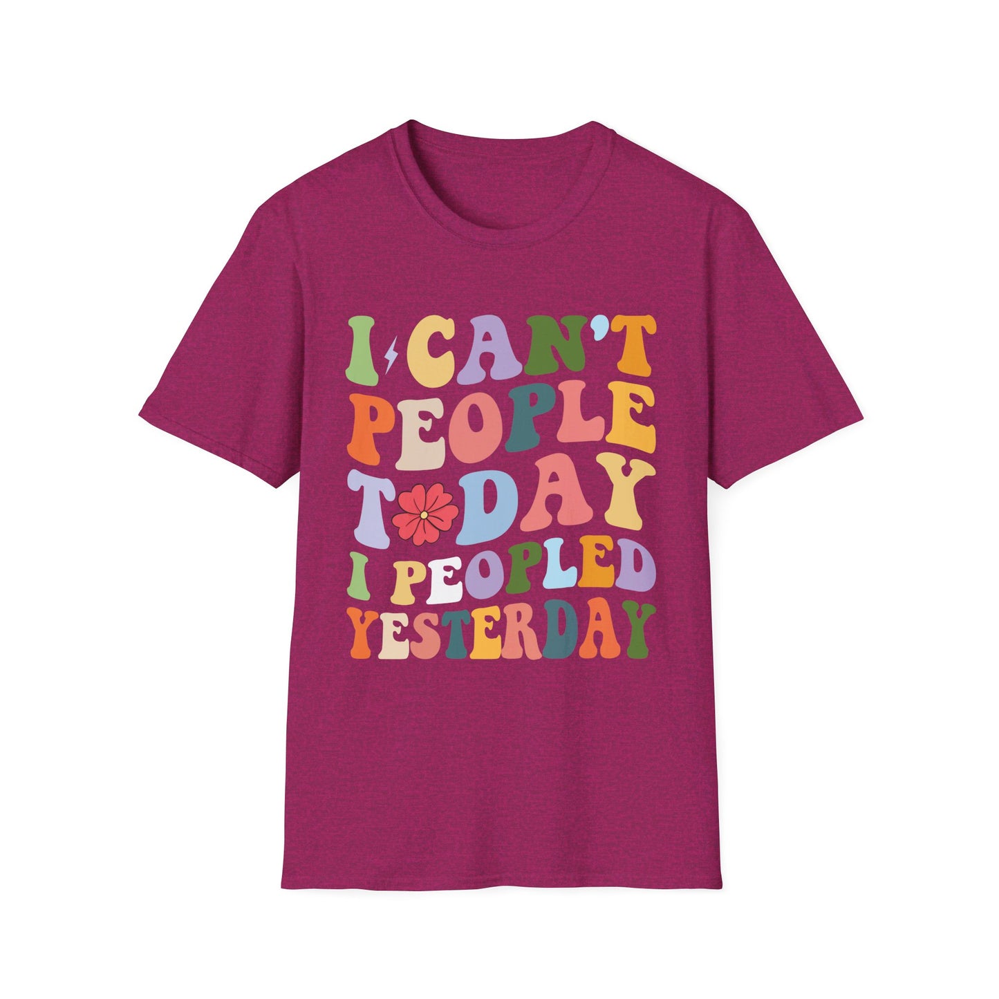 I Can't People Today, I Peopled Yesterday T-Shirt