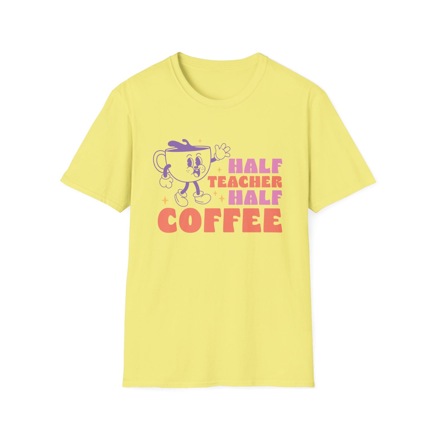 Half Teacher, Half Coffee T-Shirt