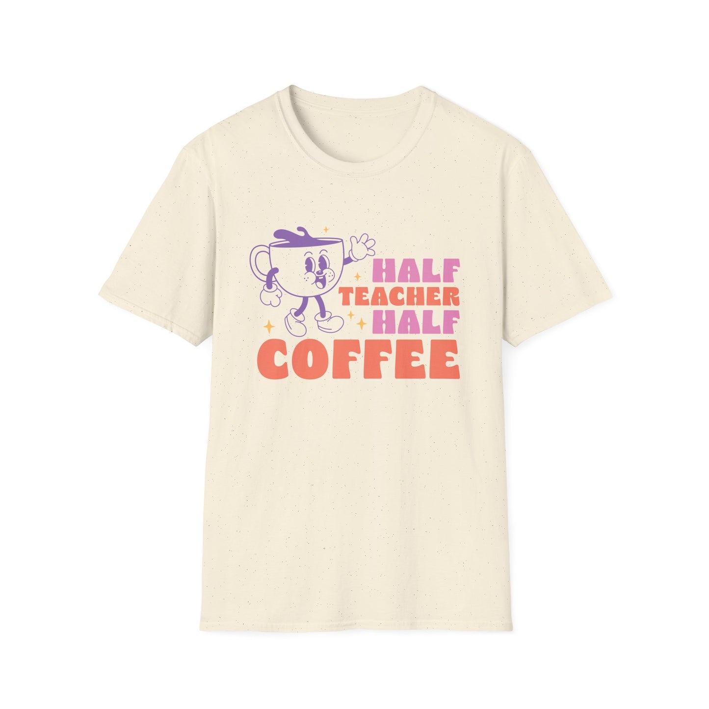 Half Teacher, Half Coffee T-Shirt