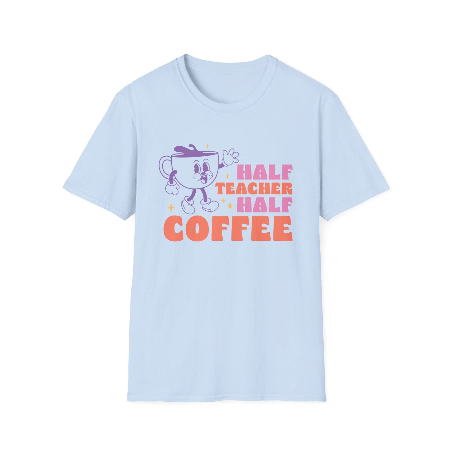 Half Teacher, Half Coffee T-Shirt