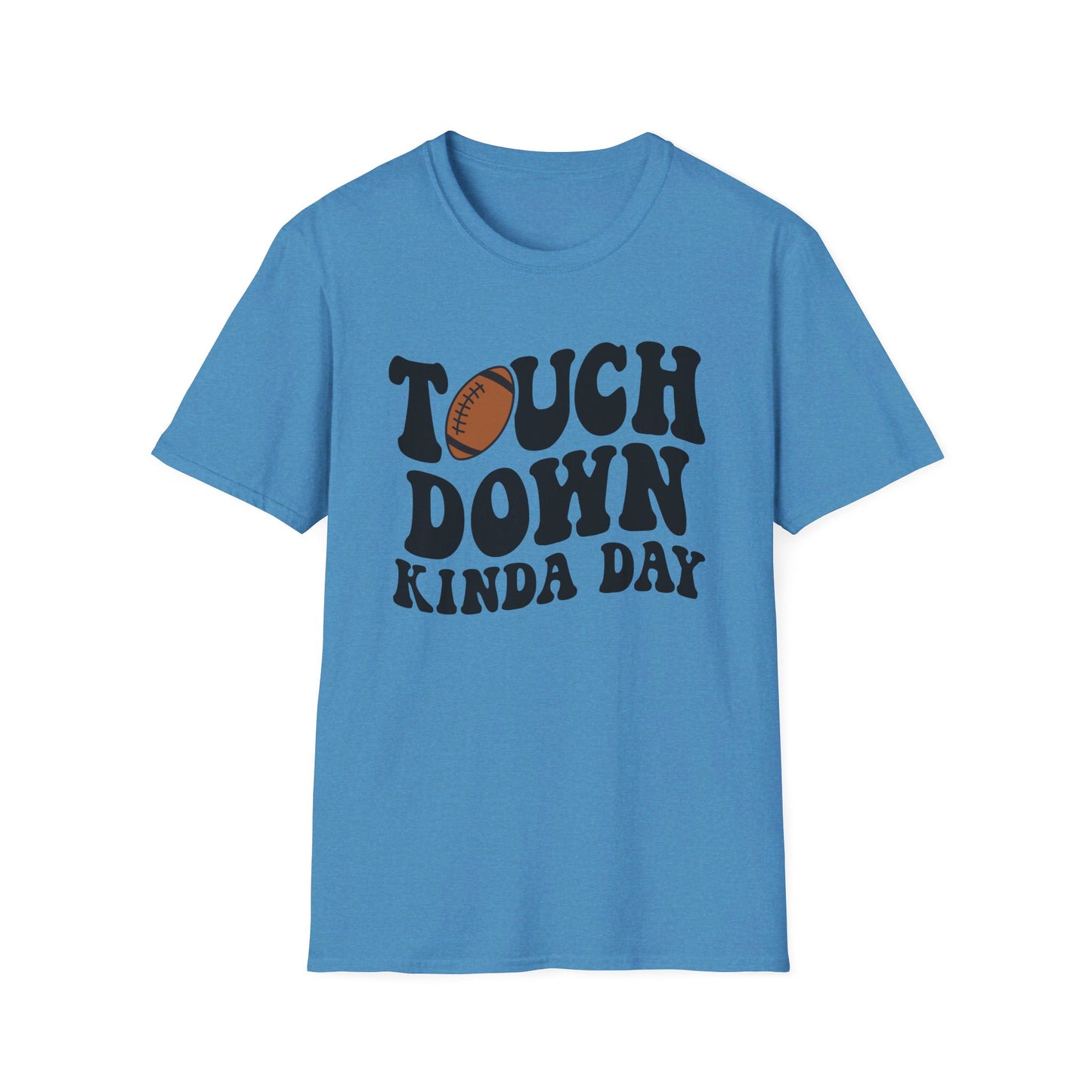 Touch Down Kinda Day T-Shirt