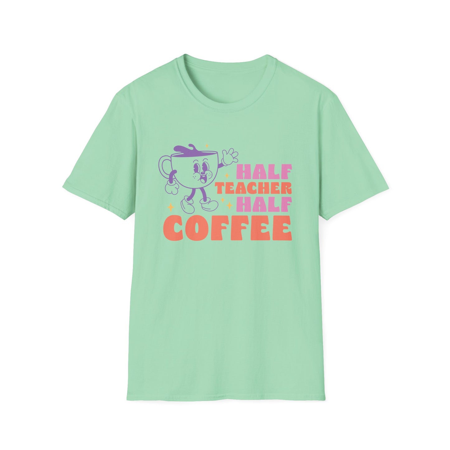 Half Teacher, Half Coffee T-Shirt