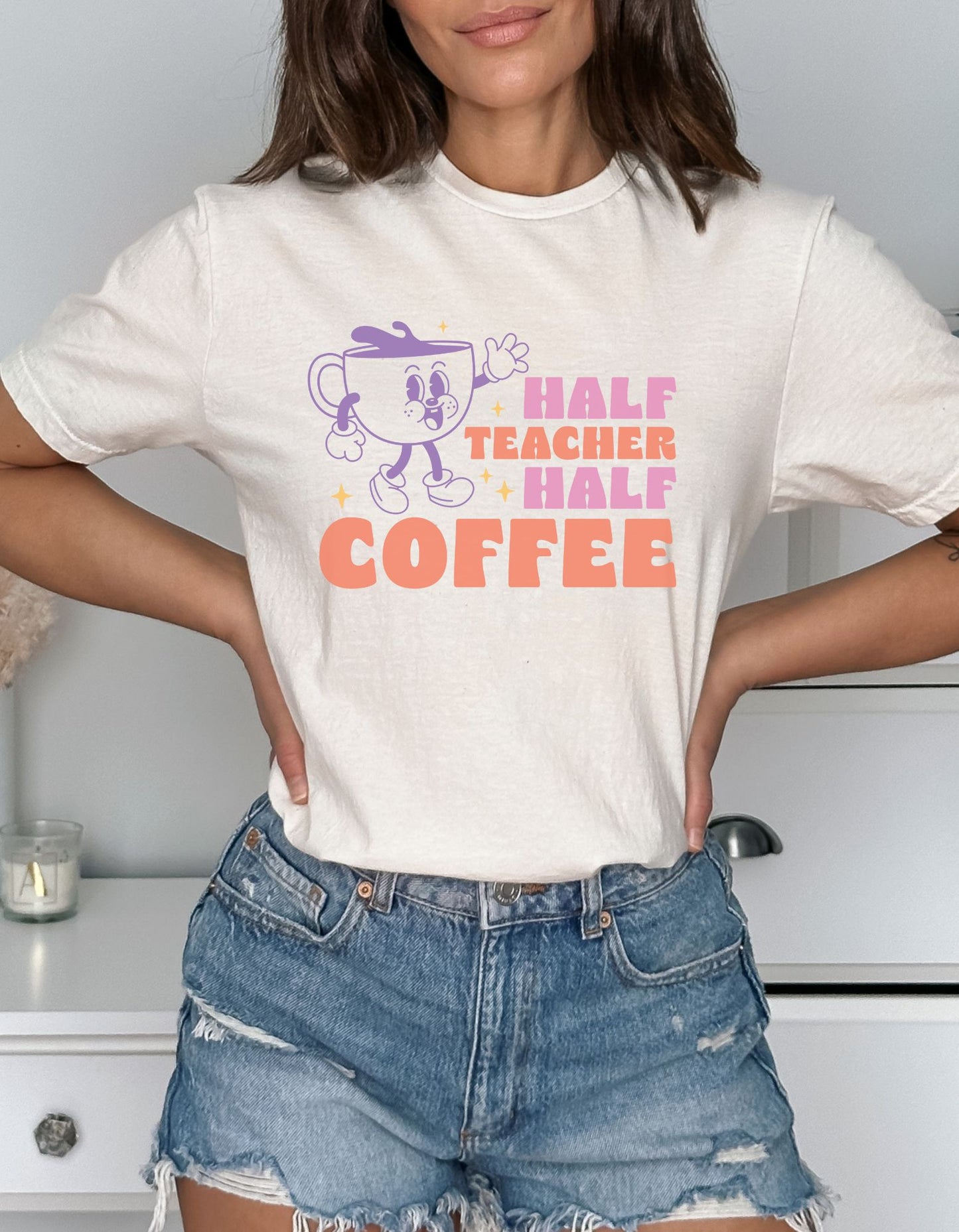 Half Teacher, Half Coffee T-Shirt