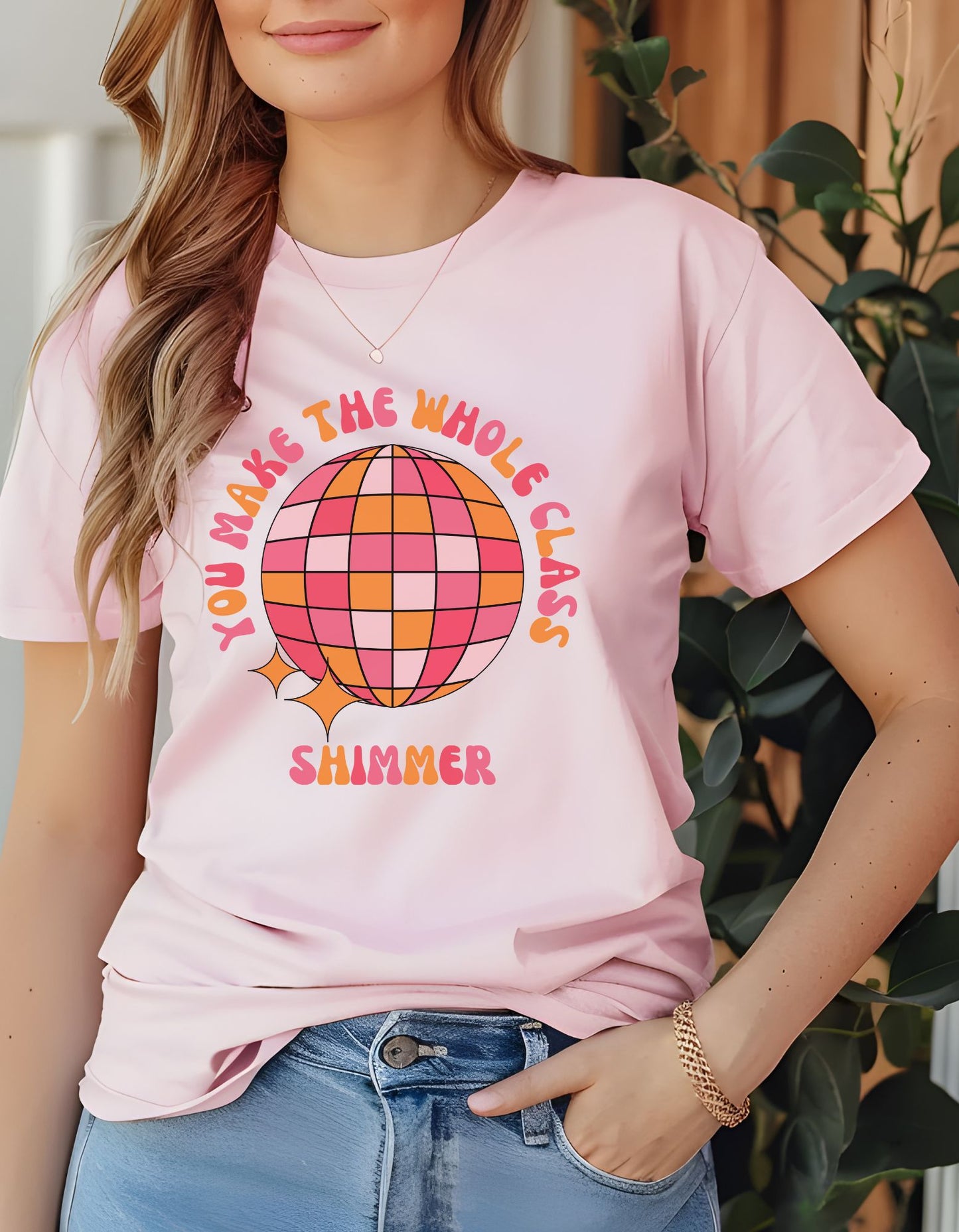 You Make the Whole Class Shimmer T-Shirt