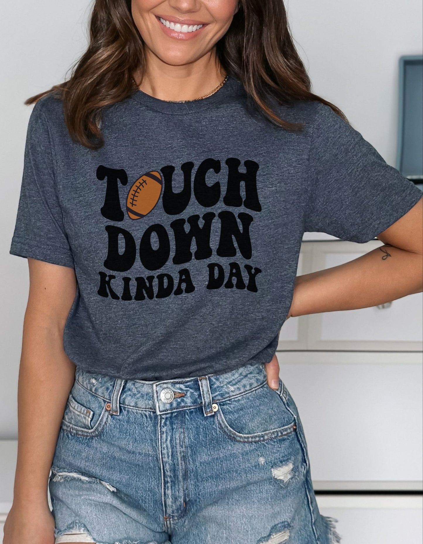 Touch Down Kinda Day T-Shirt