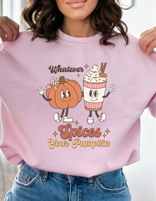 Whatever Spices Your Pumpkin Sweatshirt